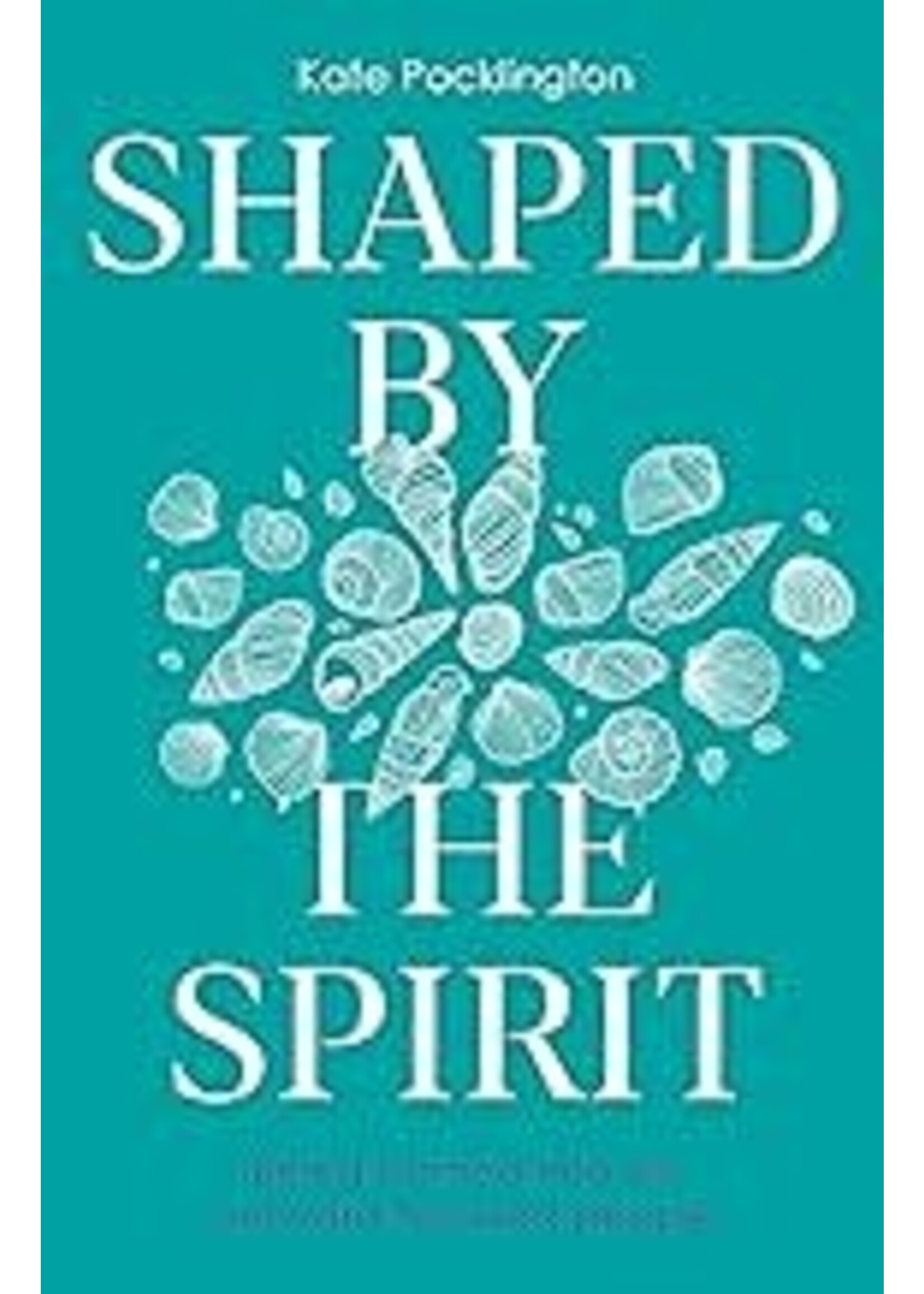 Shaped By The Spirit