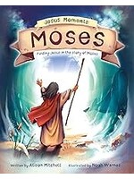 Jesus Moments: Moses