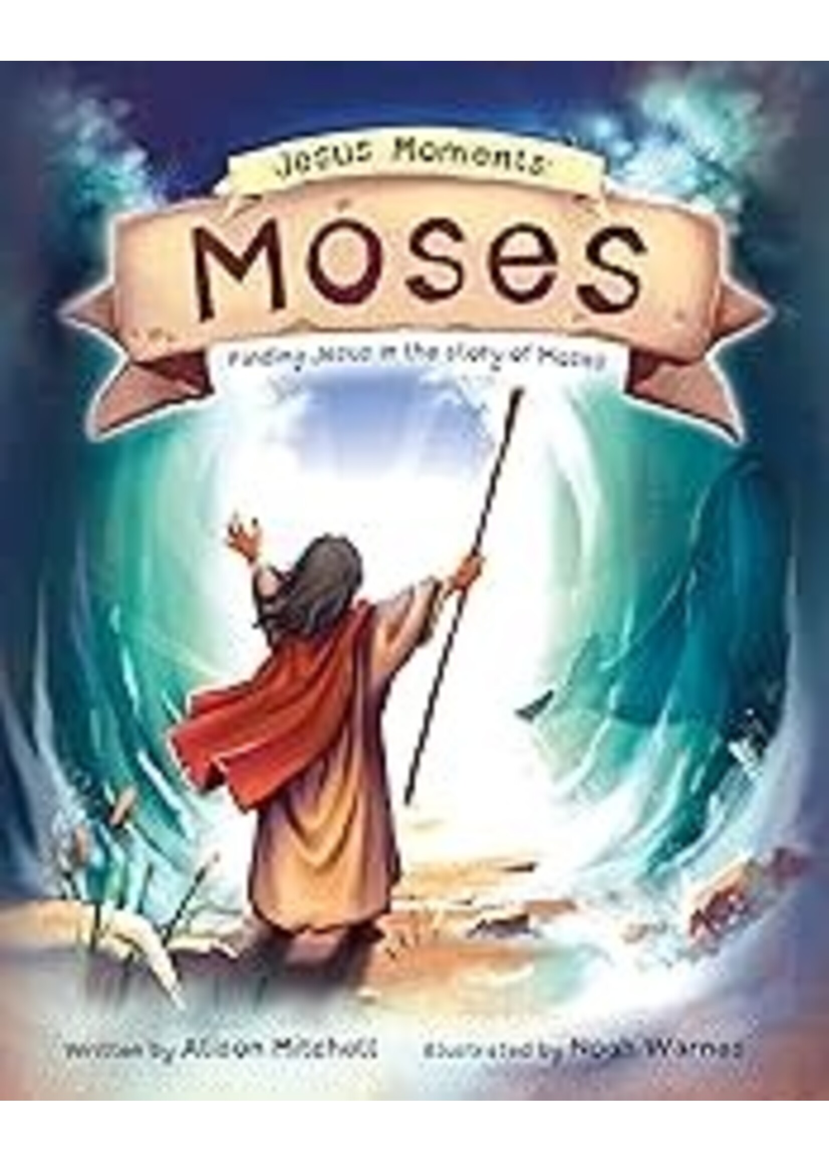 Jesus Moments: Moses