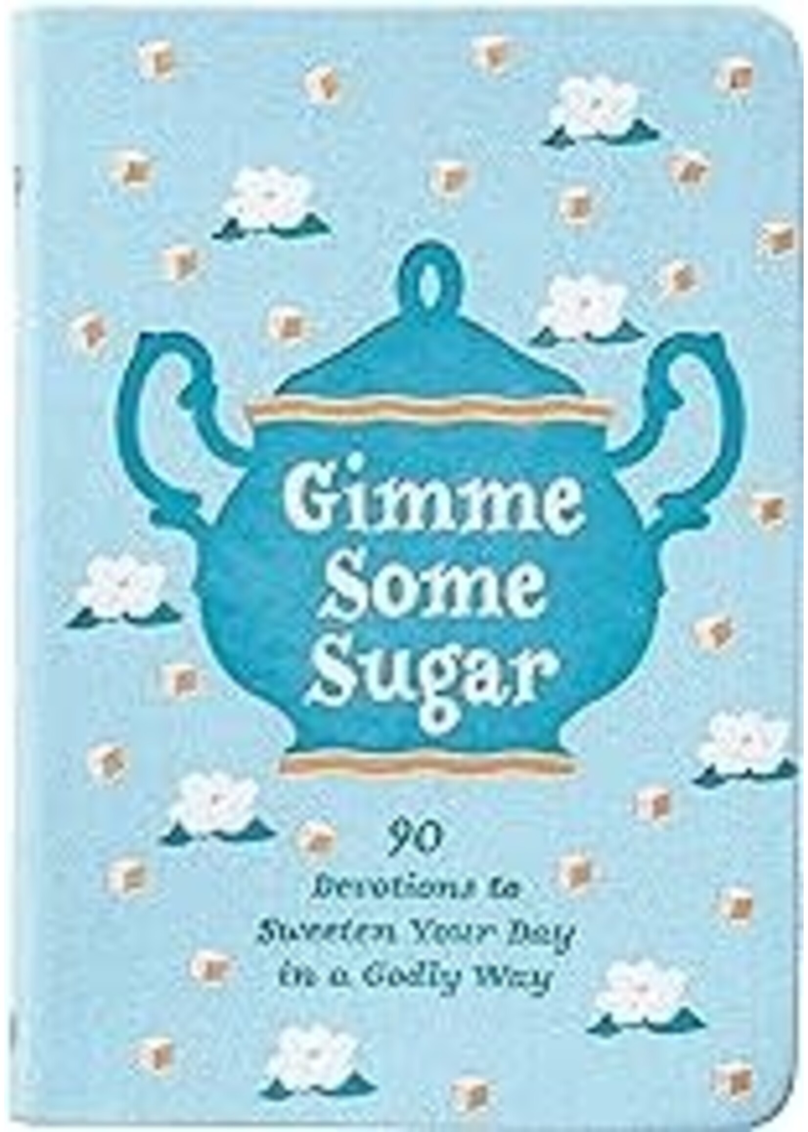 Gimme Some Sugar 90 devotions