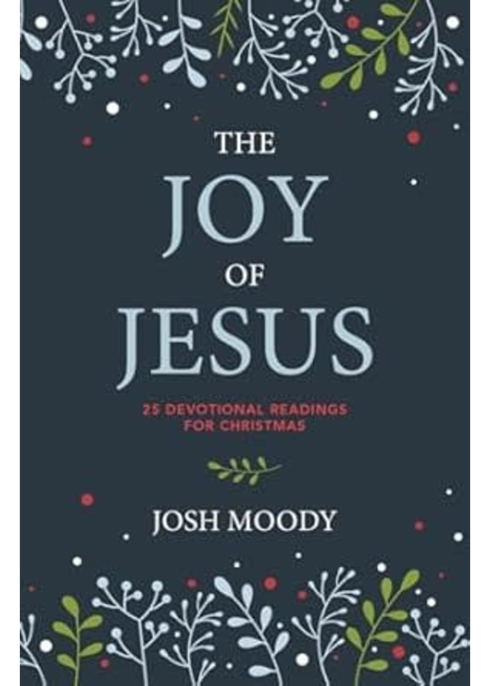 The Joy of Jesus: 25 Devotional Readings for Christmas