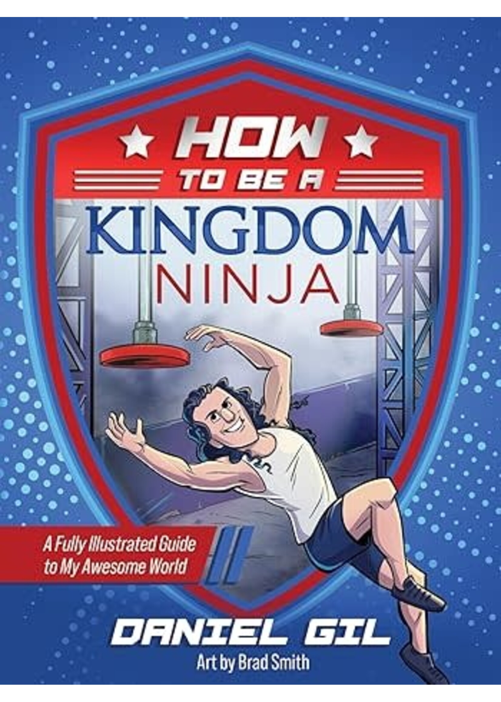 How to Be a Kingdom Ninja: A Fully Illustrated Guide to My Awesome World