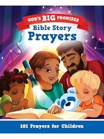 God’s Big Promises Bible Story Prayers: 101 Prayers for Children