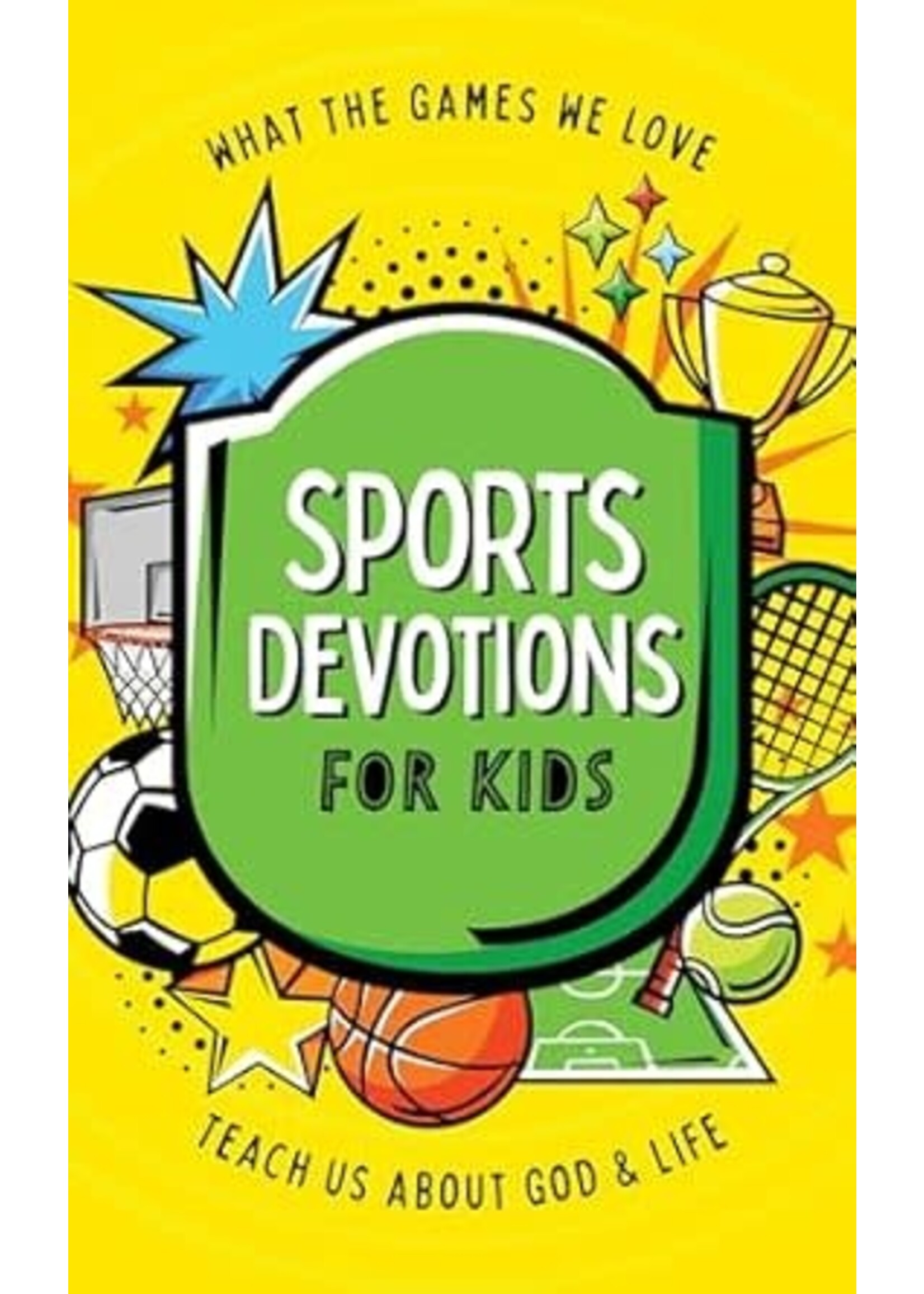 Sports Devotions for Kids: What the Games We Love Teach Us about God and Life