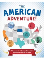 The American Adventure!: A Conservative Christian Kids' Guide to Us History and the 50 States