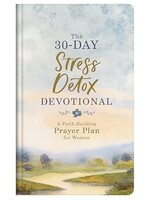 The 30-Day Stress Detox Devotional: A Faith-Building Prayer Plan for Women