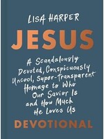 JESUS: A Scandalously Devoted, Conspicuously Uncool,...