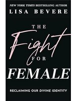 The Fight for Female: Reclaiming Our Divine Identity