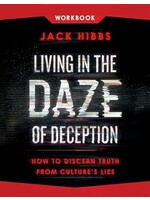 Living in the Daze of Deception Workbook: How to Discern Truth from Culture's Lies