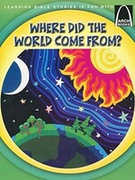 Where Did the World Come From? (Arch Books Bible Stories)