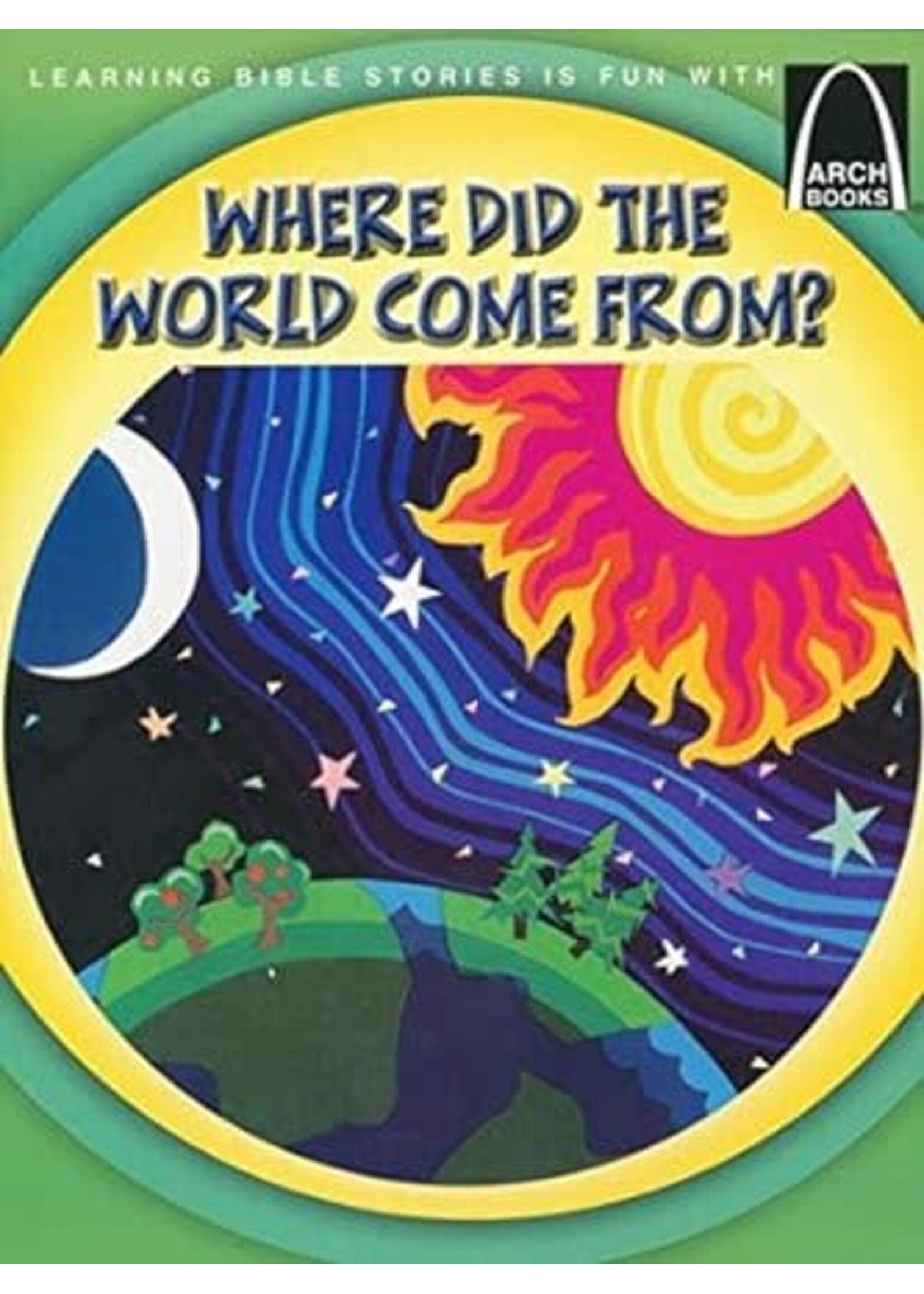 Where Did the World Come From? (Arch Books Bible Stories)