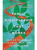 Family Discipleship that Works