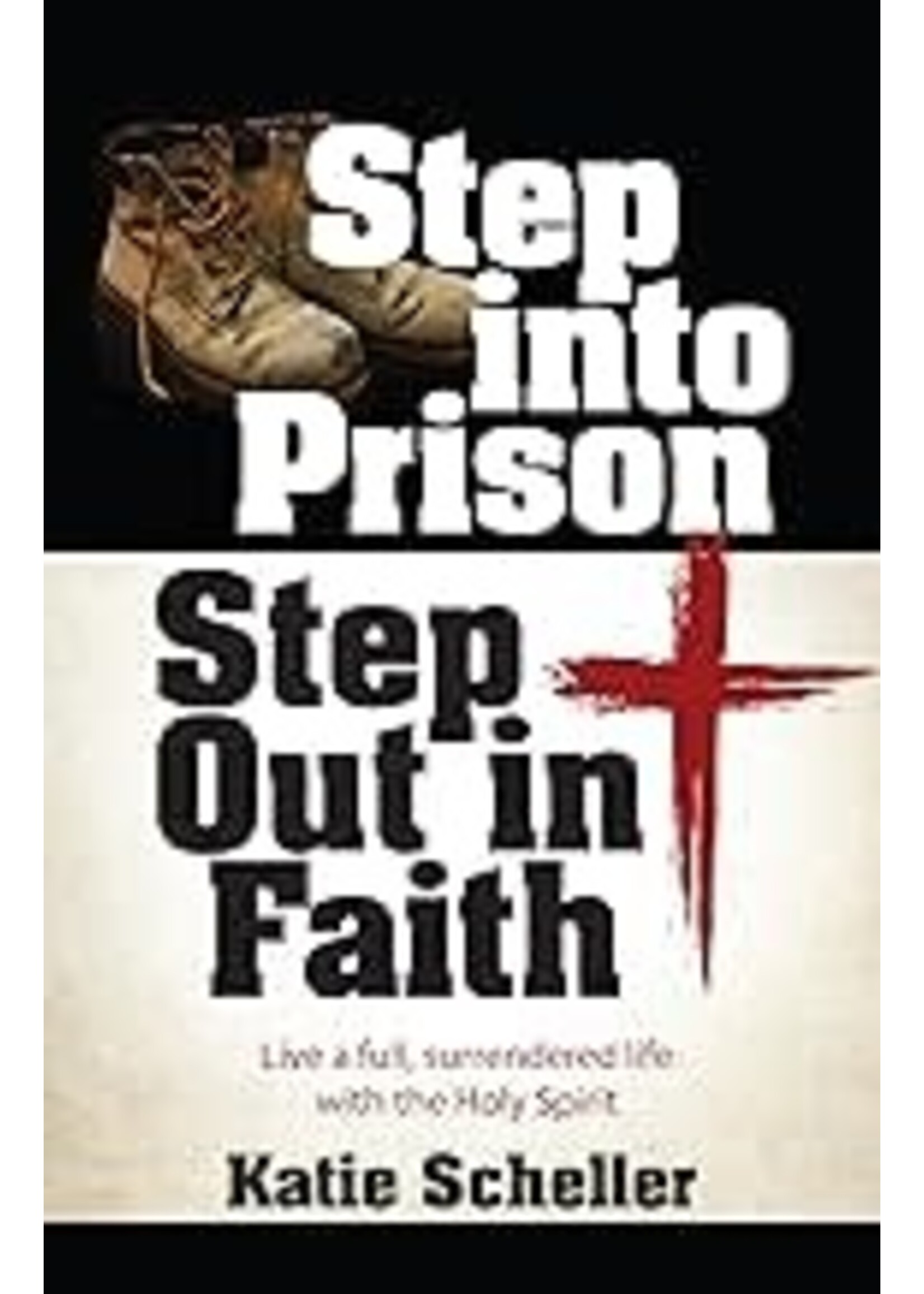 Step into Prison Step Out in Faith