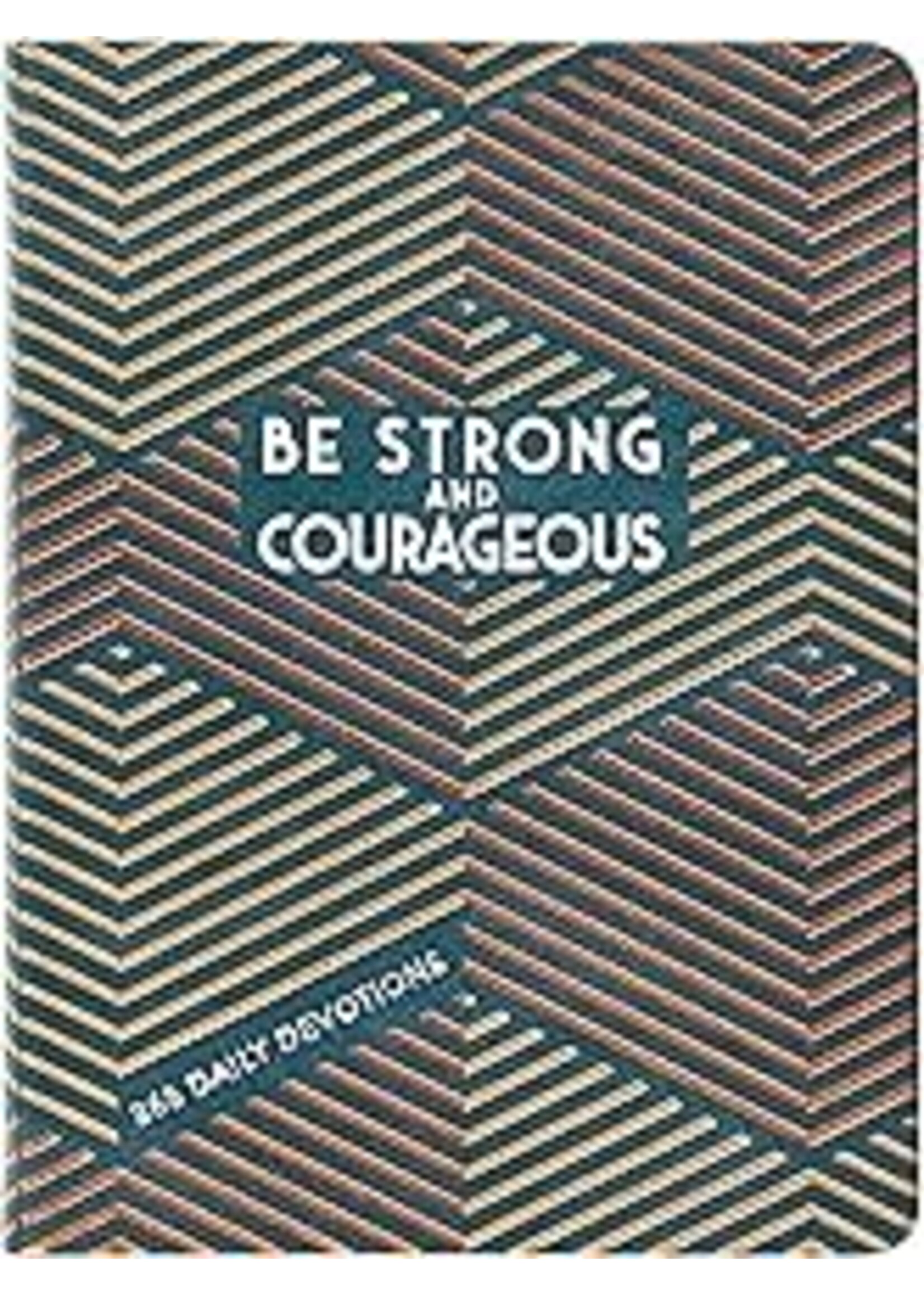 Be Strong and Courageous