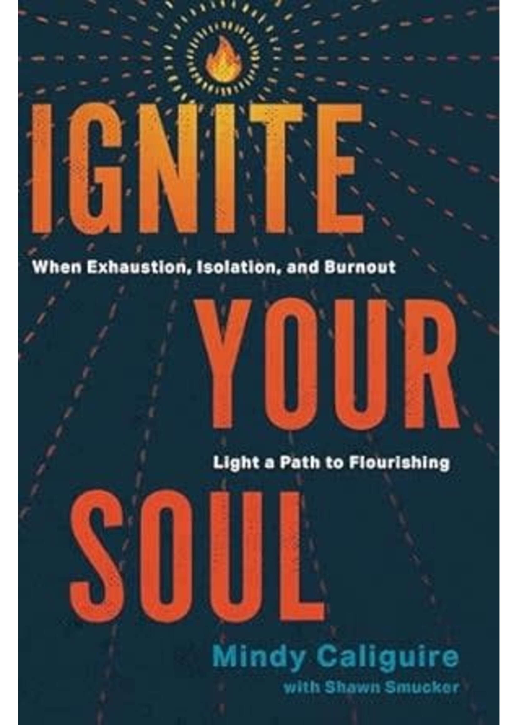 Ignite Your Soul: When Exhaustion, Isolation, and Burnout Light a Path to Flourishing