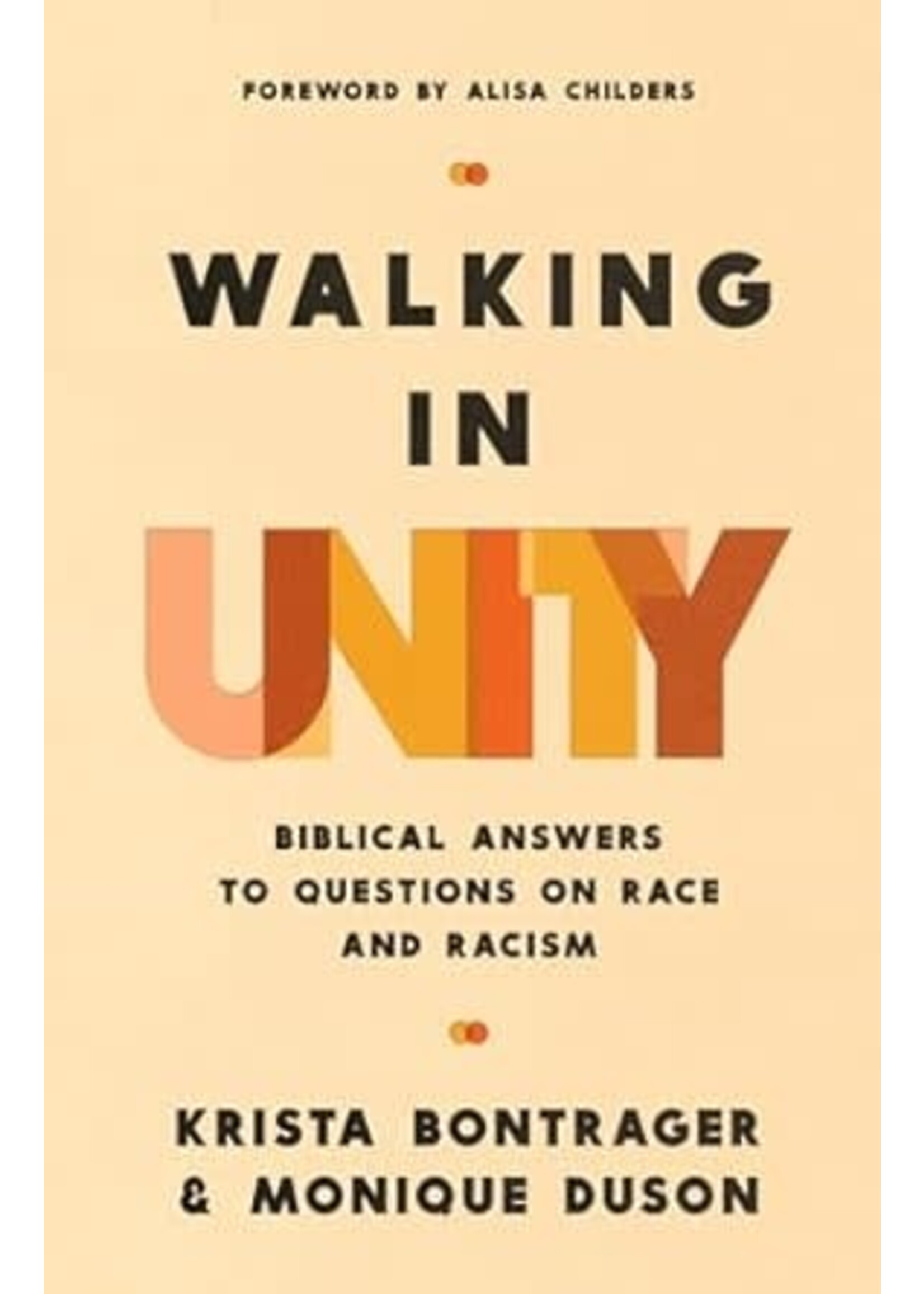 Walking in Unity: Biblical Answers to Questions on Race and Racism