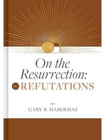 On the Resurrection, Volume 2: Refutations