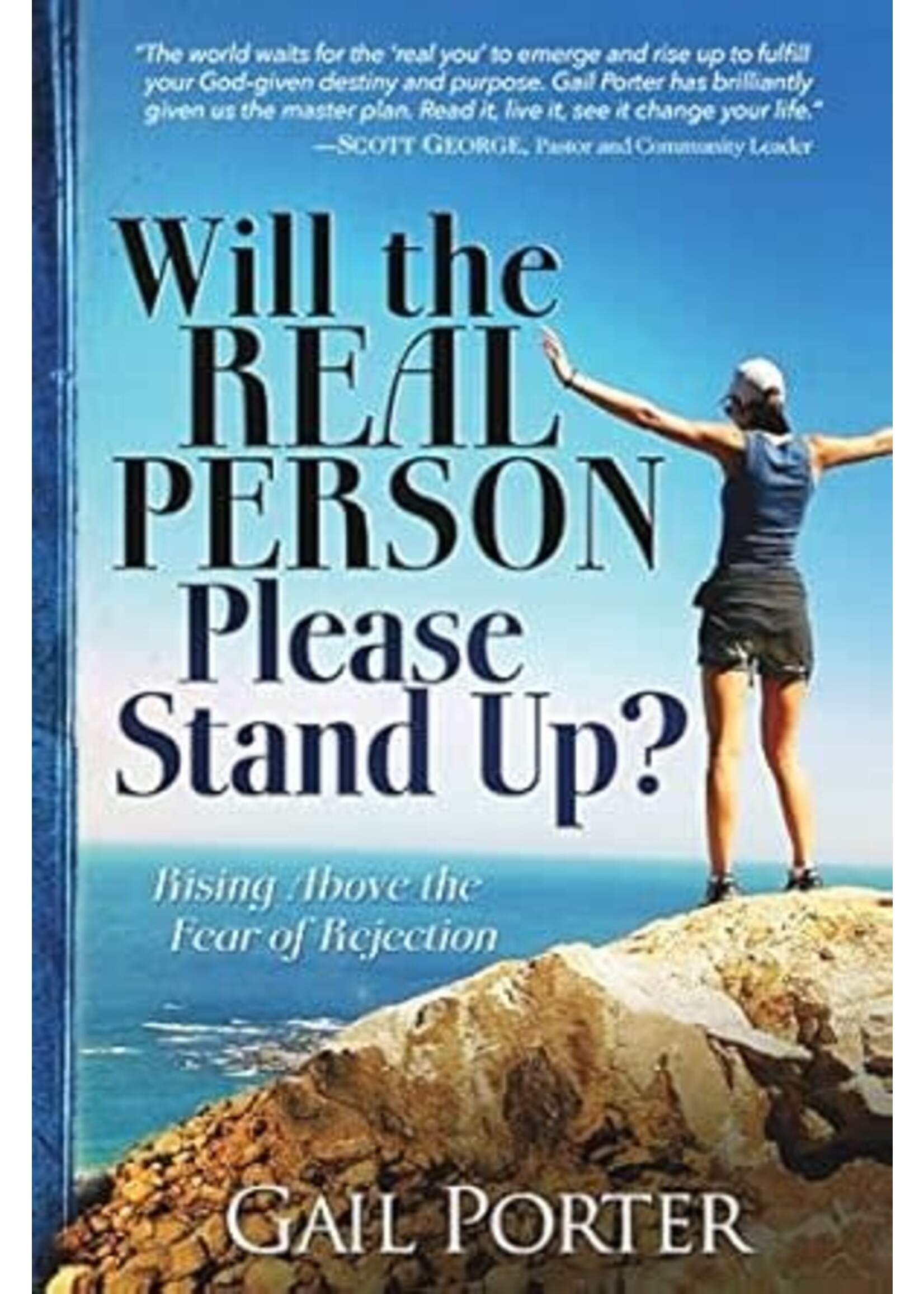 Will the Real Person Please Stand Up? Rising Above the Fear of Rejection