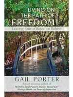 Living on the Path to Freedom: Leaving Fear of Rejection Behind