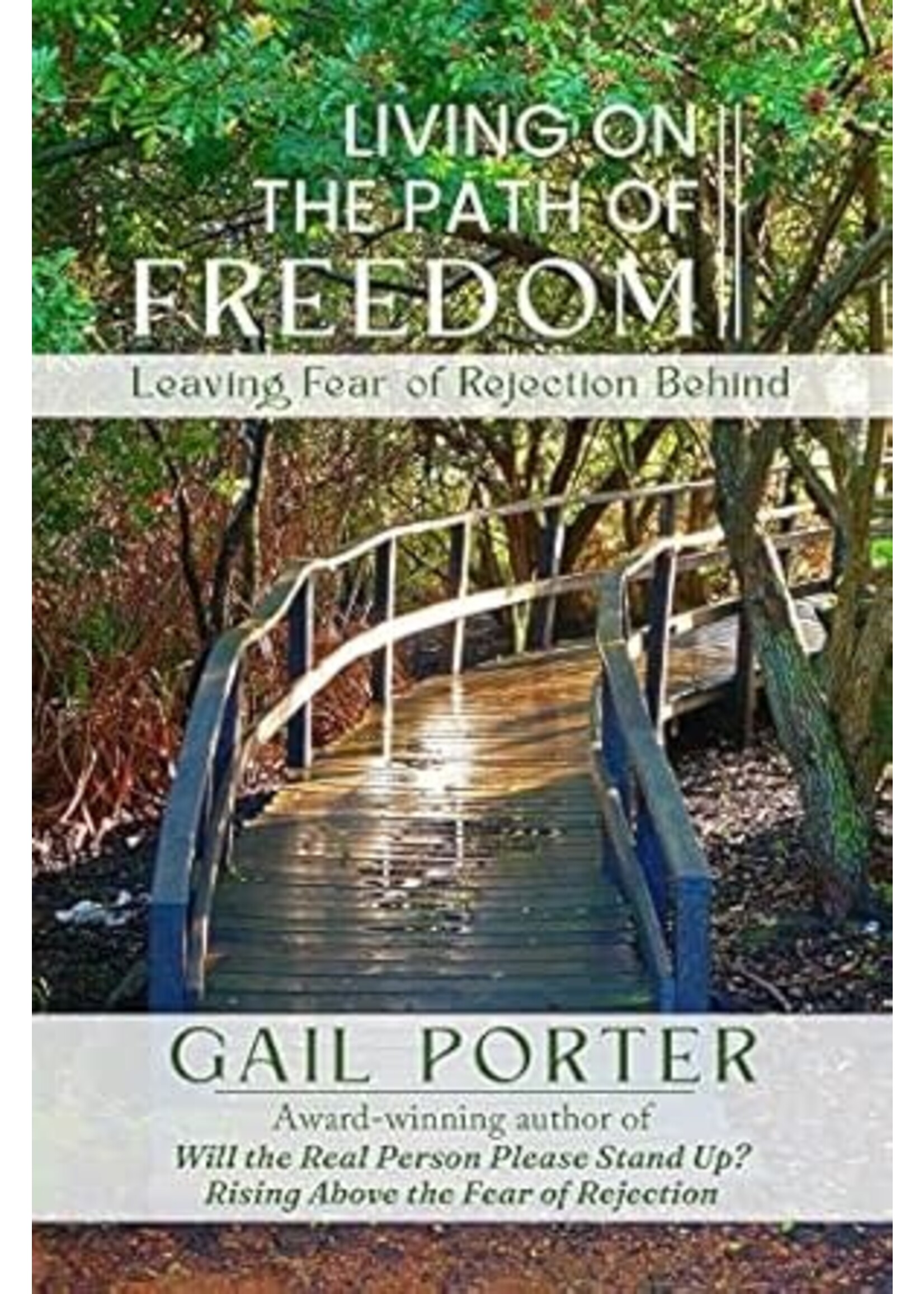 Living on the Path to Freedom: Leaving Fear of Rejection Behind