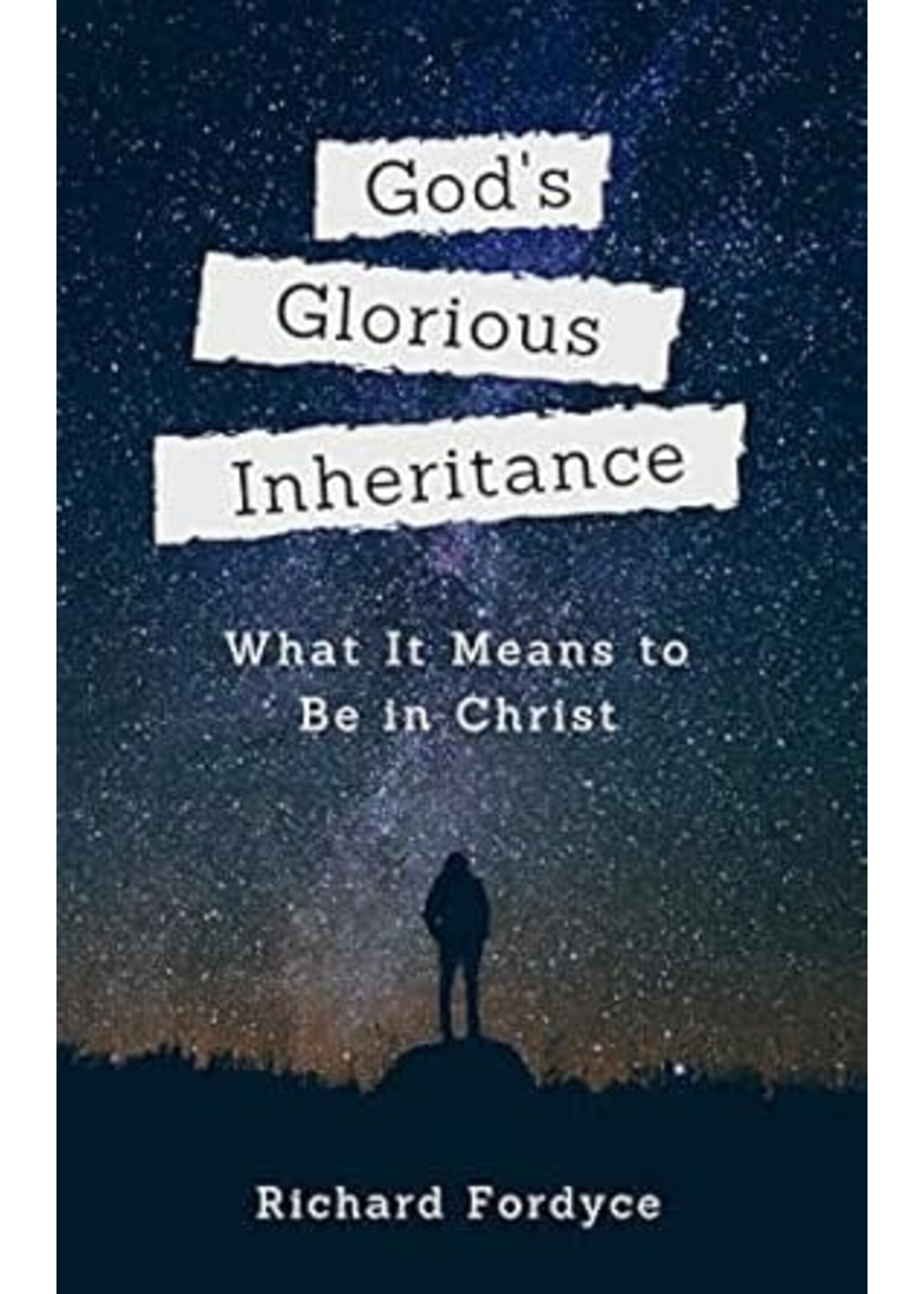 God's Glorious Inheritance: What it Means to be in Christ