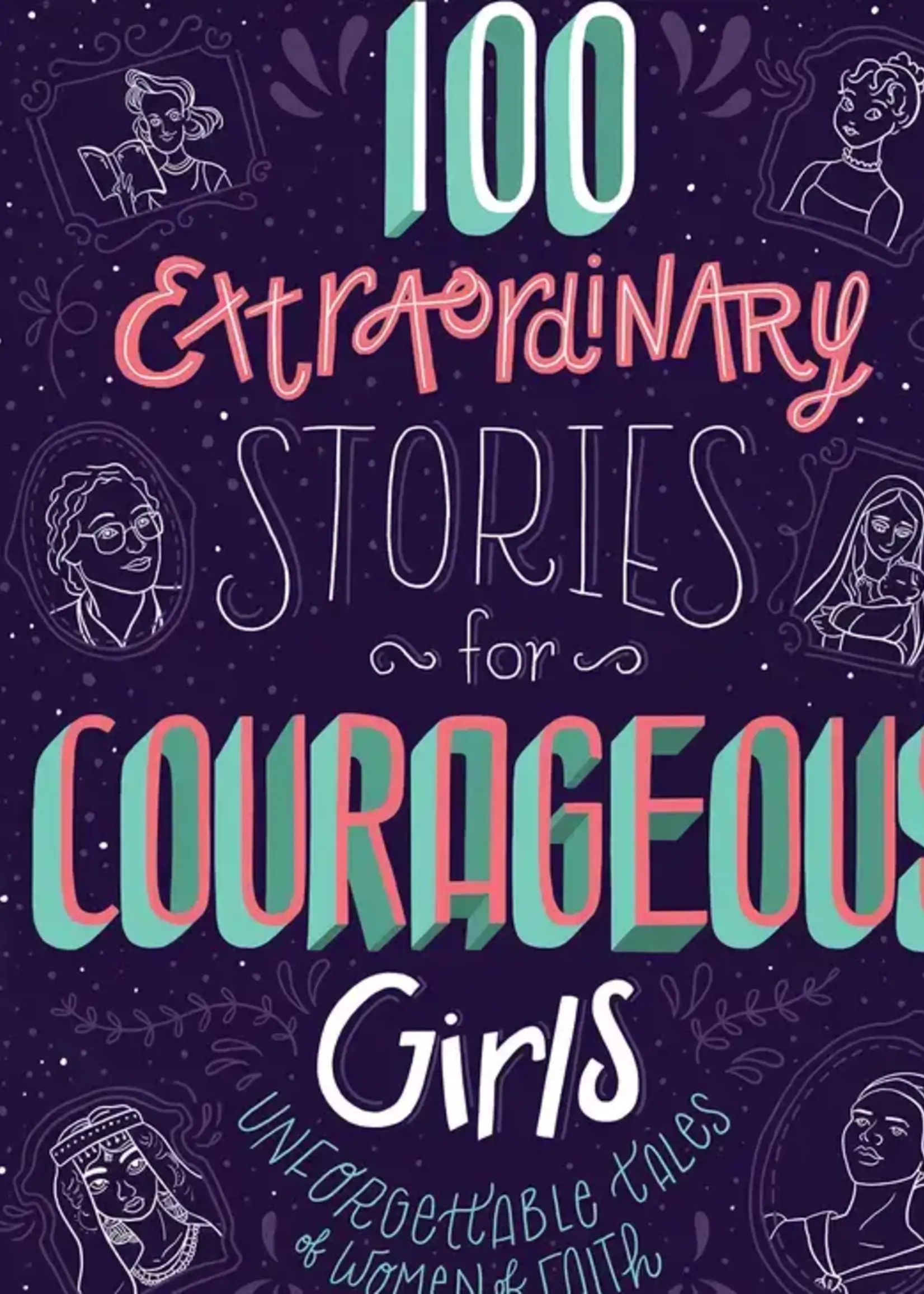 Barbour Publishing 100 EXTROIDINARY STORIES FOR COURAGEOUS GIRLS