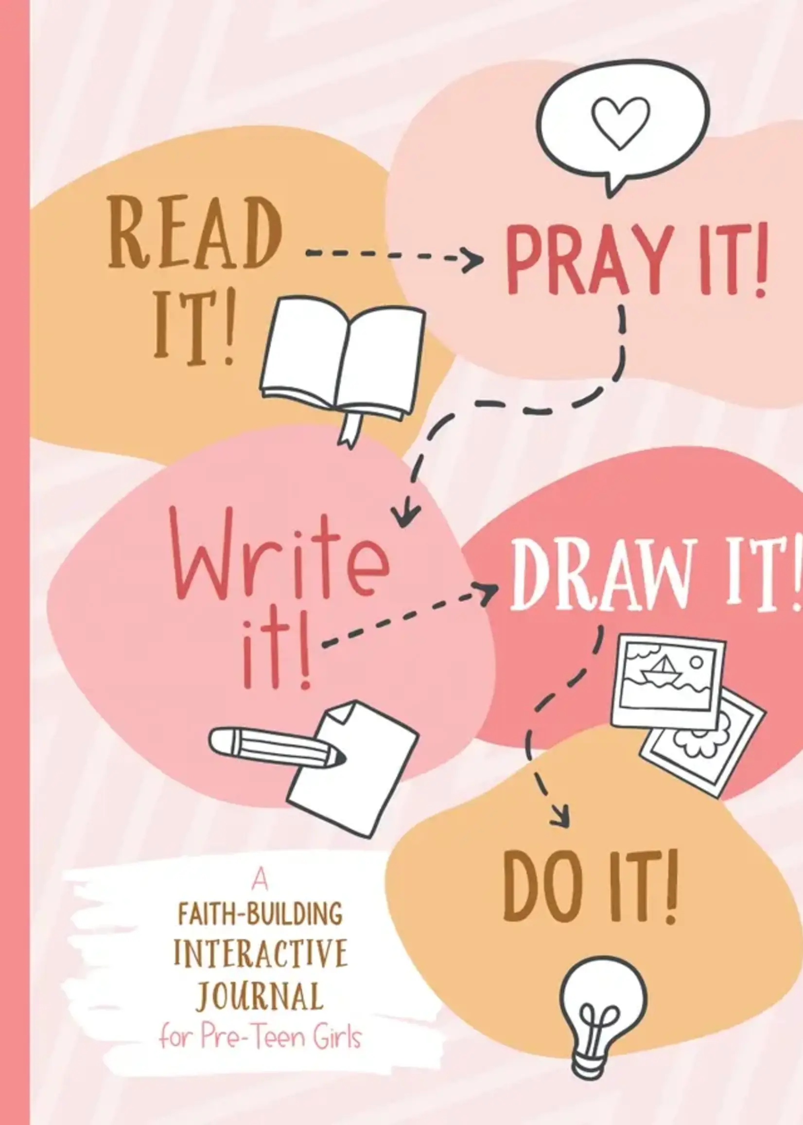 Barbour Publishing READ IT! PRAY IT! WRITE IT! DRAW IT! DO IT!