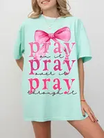 PRESSURE AND GRACE COMFORT COLORS PRAY ON IT TEE