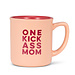 One Kick Ass Mom Mug Pink