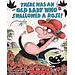There Was an Old Lady Who Swallowed a Rose!