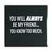 Always Friends Coaster