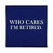 Who Cares Coaster