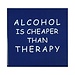 Cheaper Therapy Coaster