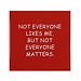 Not Everyone Coaster