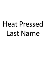 Heat Pressed Last Name