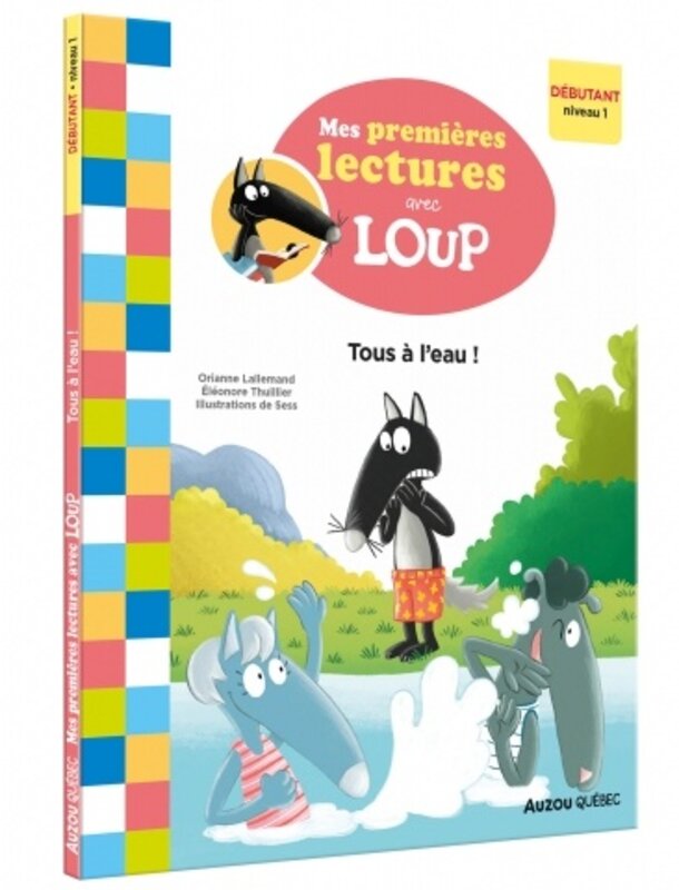 Auzou Mes premières lectures avec Loup - Tous à l’eau !