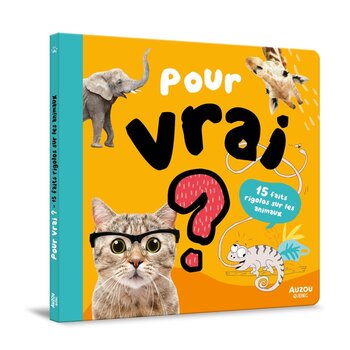 Auzou Pour vrai ? (15 faits rigolos sur les animaux)