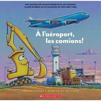 Scholastic A l'aéroport, les camions !