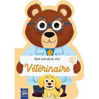 Yoyo Éditions Mon travail de rêve - Vétérinaire