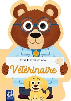 Yoyo Éditions Mon travail de rêve - Vétérinaire