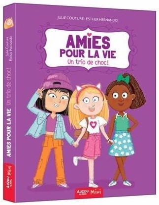 Auzou Amies pour la vie - Un trio de choc !
