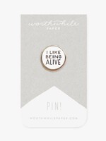 I Like Being Alive Pin