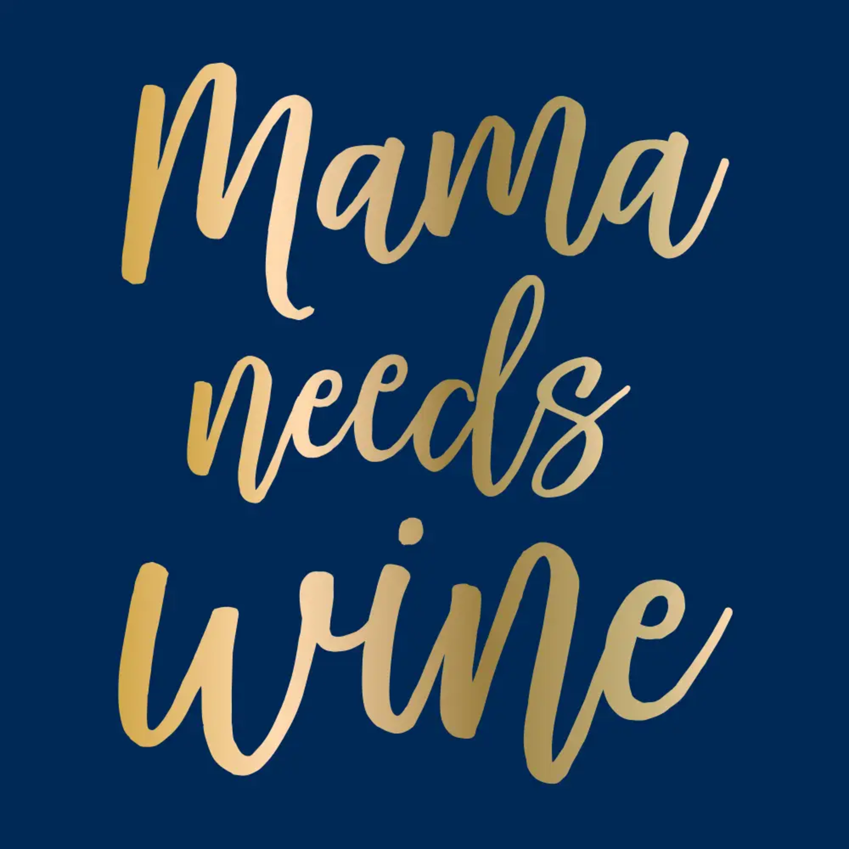 Soiree Sisters "Mama Needs Wine" Napkins