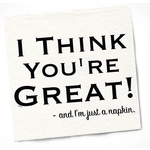 Twisted+Wares "I Think You're Great!" Napkins