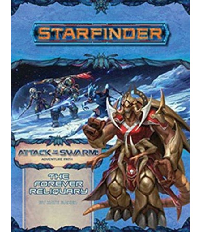 Starfinder: Adventure Path - The Forever Reliquary (Attack of the Swarm 4 of 6)