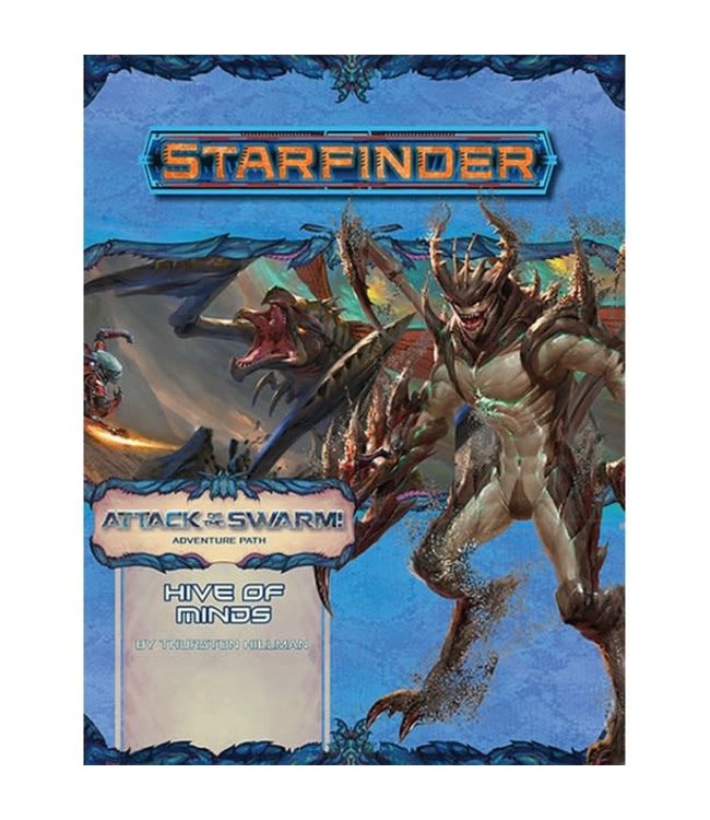 Starfinder: Adventure Path - Hive of Minds (Attack of the Swarm 5 of 6)
