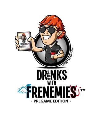 Drinks with Frenemies - Pregame Edition