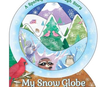 My Snow Globe: A Sparkly Peek-Through Story