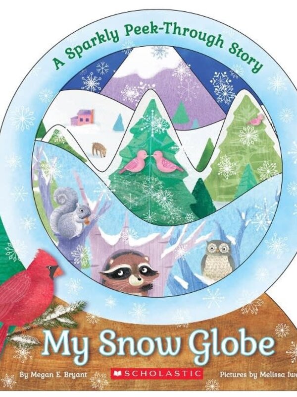 My Snow Globe: A Sparkly Peek-Through Story