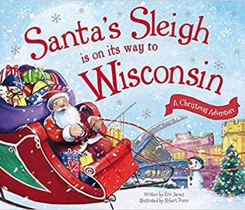 SANTA'S SLEIGH IS ON IT'S WAY TO WISCONSIN